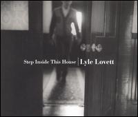 Lyle Lovett - Step Inside This House lyrics
