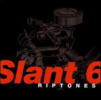 Riptones - Slant 6 lyrics