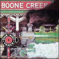 Boone Creek - One Way Track lyrics