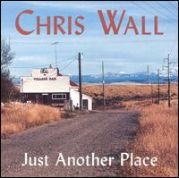Chris Wall - Just Another Place lyrics