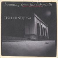 Tish Hinojosa - Dreaming from the Labyrinth (So?ar del Laberinto) lyrics