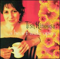 Tish Hinojosa - A Heart Wide Open lyrics