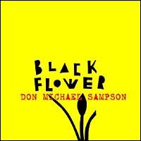 Don Michael Sampson - Black Flower lyrics