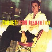 Charlie Robison - Life of the Party lyrics