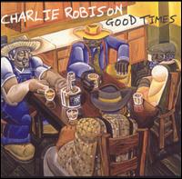 Charlie Robison - Good Times lyrics