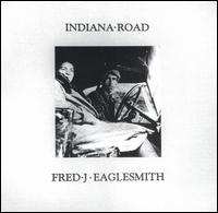 Fred Eaglesmith - Indiana Road lyrics