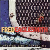 Fred Eaglesmith - Lipstick, Lies & Gasoline lyrics