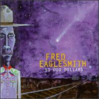Fred Eaglesmith - 50-Odd Dollars lyrics