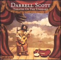 Darrell Scott - Theatre of the Unheard lyrics