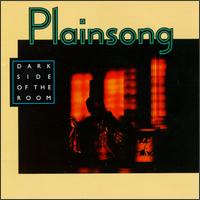 Plainsong - Dark Side of the Room lyrics