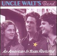 Uncle Walt's Band - An American in Texas Revisited lyrics