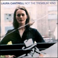 Laura Cantrell - Not the Tremblin' Kind lyrics
