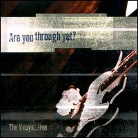 The V-Roys - Are You Through Yet? [live] lyrics