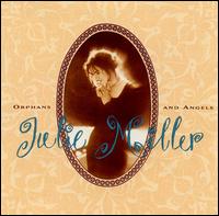 Julie Miller - Orphans and Angels lyrics