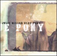 Julie Miller - Blue Pony lyrics