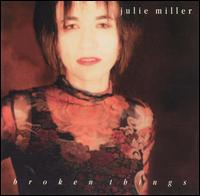 Julie Miller - Broken Things lyrics