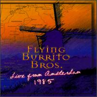 The Flying Burrito Brothers - Live From Amsterdam 1985 lyrics