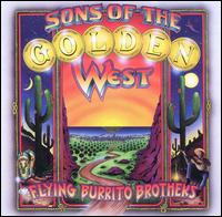 The Flying Burrito Brothers - Sons of the Golden West lyrics