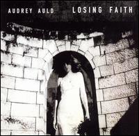 Audrey Auld Mezera - Losing Faith lyrics