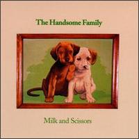 The Handsome Family - Milk and Scissors lyrics