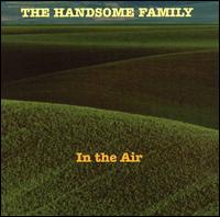 The Handsome Family - In the Air lyrics