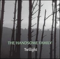 The Handsome Family - Twilight lyrics