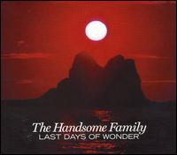 The Handsome Family - Last Days of Wonder lyrics