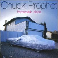 Chuck Prophet - Homemade Blood lyrics