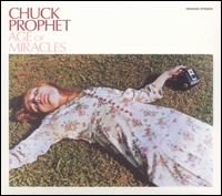 Chuck Prophet - Age of Miracles lyrics