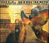 Bill Kirchen - Hammer of the Honky-Tonk Gods lyrics