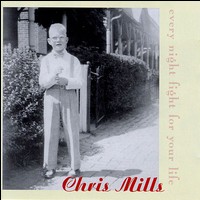 Chris Mills - Every Night Fight for Your Life lyrics