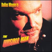 Dallas Wayne - The Invisible Man lyrics