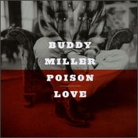 Buddy Miller - Poison Love lyrics
