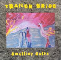 Trailer Bride - Smelling Salts lyrics