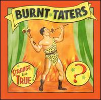 Burnt Taters - Strange but True! lyrics
