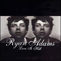 Ryan Adams - Love Is Hell lyrics