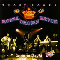 Royal Crown Revue - Caught in the Act [live] lyrics