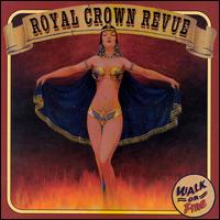 Royal Crown Revue - Walk on Fire lyrics