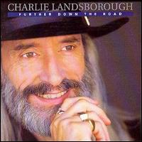 Charlie Landsborough - Further Down the Road lyrics