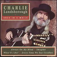 Charlie Landsborough - Once in a While lyrics