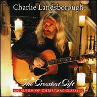 Charlie Landsborough - The Greatest Gift lyrics