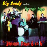Big Sandy & His Fly-Rite Boys - Jumping from 6 to 6 lyrics