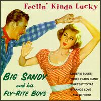 Big Sandy & His Fly-Rite Boys - Feelin' Kinda Lucky lyrics