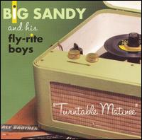 Big Sandy & His Fly-Rite Boys - Turntable Matinee lyrics