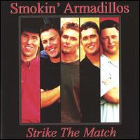 Smokin' Armadillos - Strike the Match lyrics