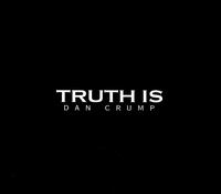 Dan Crump - Truth Is lyrics