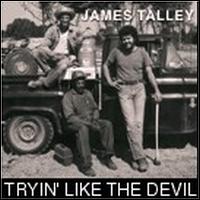 James Talley - Tryin' Like the Devil lyrics
