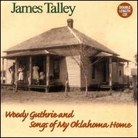 James Talley - Woody Guthrie and Songs of My Oklahoma Home lyrics