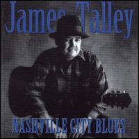 James Talley - Nashville City Blues lyrics
