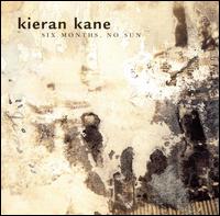 Kieran Kane - Six Months, No Sun lyrics